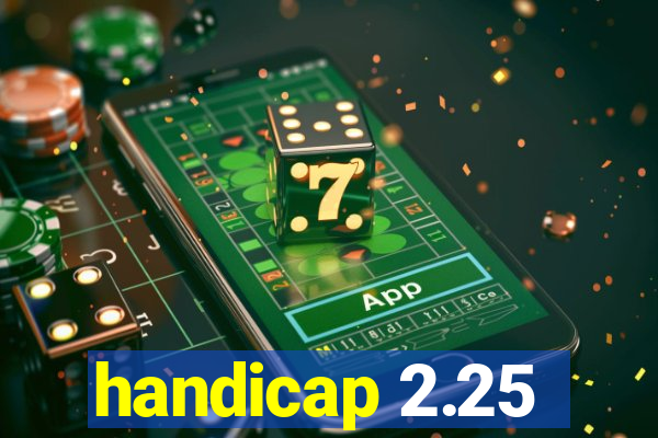 handicap 2.25